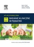Badanie kliniczne w pediatrii. Atlas i podręcznik Tom 1