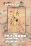 Praca z trudnymi pacjentami od nerwicy do psychozy