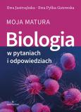 Biologia w pytaniach i odpowiedziach. Moja matura