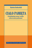 Ciało pamięta Psychofizjologia traumy i terapia osób po urazie psychicznym