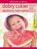 Dobry cukier. Słodzimy naturalnie