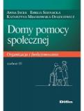Domy pomocy społecznej. Organizacja i funkcjonowanie. Wydanie 3