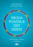 Droga powstaje, gdy idziesz. Psychologia procesu