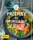 Przepisy dla zdrowych jelit czyli jak zadbać o spokój brzucha