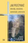 Jak przeżywać chorobę, cierpienie, samotność, umieranie