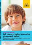 Jak nauczyć dzieci szacunku do samych siebie