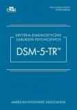 Kryteria diagnostyczne zaburzeń psychicznych DSM-5-TR