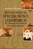 G-ksztaltowanie-sie-specjalnosci-lekarskich-na-ziemiach-polskich-w-latach-1860-1914_10201_150x190