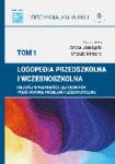 Logopedia przedszkolna i wczesnoszkolna Rozwój sprawności językowych podstawowe problemy logopedyczne Tom 1