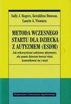Metoda wczesnego startu dla dziecka z autyzmem (ESDM). Jak wykorzystywać codzienne aktywności, aby pomóc dzieciom tworzyć więzi, komunikować się i uczyć.