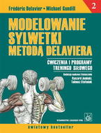 G-modelowanie-sylwetki-metoda-delaviera-cwiczenia-i-programy-treningu-silowego-tom-2_9897_150x190