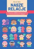 Nasze relacje. Nazywanie relacji międzyludzkich i towarzyszących im emocji