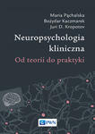 Neuropsychologia kliniczna Od teorii do praktyki