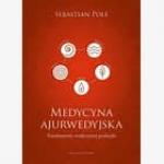 Medycyna ajurwedyjska. Fundamenty tradycyjnej..