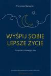 Wyśpij sobie lepsze życie. Poradnik zdrowego snu