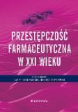 Przestępczość farmaceutyczna w XXI wieku