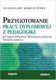 Przygotowanie pracy dyplomowej z pedagogiki. Jak napisać dobrą pracę? Rozwiązania praktyczne. Narzędzia badawcze