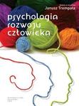 Psychologia rozwoju człowieka. Podręcznik akademicki