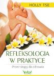 Refleksologia w praktyce Przez stopy do zdrowia