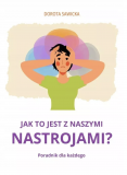 Jak to jest z naszymi nastrojami?