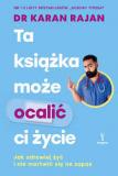 Ta książka może ocalić ci życie. Jak zdrowiej żyć