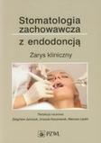 Stomatologia zachowawcza z endodoncją Zarys kliniczny