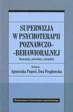 Superwizja w psychoterapii poznawczo-behawioralnej. Koncepcje, procedury, narzędzia
