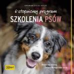 6-stopniowy program szkolenia psów. Skuteczny trening od pierwszego roku życia