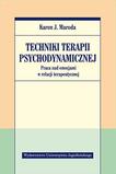 Techniki terapii psychodynamicznej Praca nad emocjami w relacji terapeutycznej