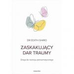 Zaskakujący dar traumy