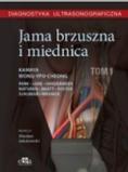 Diagnostyka ultrasonograficzna Jama brzuszna i miednica Tom 1