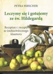 Leczymy się i gotujemy ze św. Hildegardą