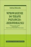 Wprowadzenie do terapii poznawczo-behawioralnej. Podstawowe zasady i przykłady z praktyki klinicznej z opisami Arthura Freemana, Franka Dattilia i Tullia Scrimalego